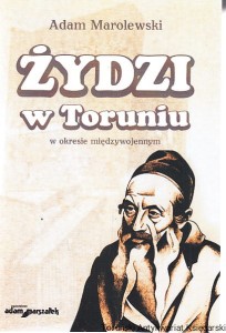 Żydzi w Toruniu w okresie międzywojennym / Adam Marolewski