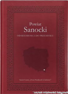 Powiat Sanocki : Od rzemiosła do przemysłu / Maciej Kosobucki