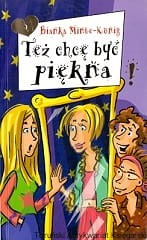 Też chcę być piękna / Bianka Minte-Konig 