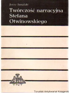 Twórczość narracyjna Stefana Otwinowskiego / Jerzy Smulski