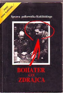 Sprawa pułkownika Kuklińskiego : bohater czy zdrajca