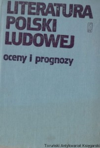 Literatura Polski Ludowej oceny i prognozy / Jerzy Adamski 