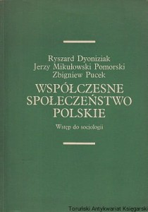 Współczesne Społeczeństwo Polskie : Wstęp do socjologii / Ryszard Dyoniziak i inni