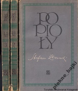 Popioły : powieść z końca XVIII i początku XIX wieku Tomy I-III / Stefan Żeromski
