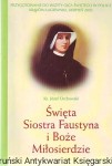 Święta Siostra Faustyna i Boże Miłosierdzie / Józef Orchowski