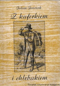 Z kuferkiem i chlebakiem / Julian Janczak