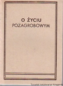 O życiu pozagrobowym