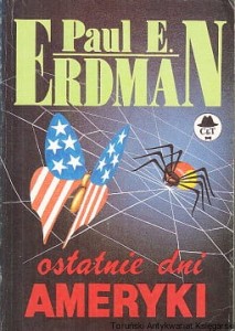 Ostatnie dni Ameryki / Paul E. Erdman 