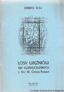 Losy więźniów nie ewakuowanych z filii KL Gross-Rosen / Dorota Sula