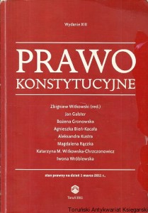 Prawo konstytucyjne / Zbigniew Witkowski, Jan Galster, Bożena Gronowska, Agnieszka Bień-Kacała, Aleksandra Kustra, Magdalena Rączka, Katarzyna M. Witkowska-Chrzczonowicz, Iwona Wróblewska 
