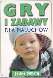 Gry i zabawy dla maluchów / Jackie Silberg