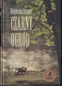 Czarny ogród / Małgorzata Szejnert