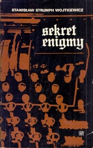 Sekret Enigmy / Stanisław Strumph Wojtkiewicz 