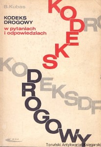 Kodeks drogowy w pytaniach i odpowiedziach / Bronisława Kubas 