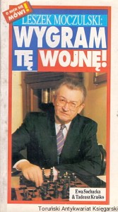Leszek Moczulski: Wygram tę wojnę / Ewa Sochacka, Tadeusz Kraśko