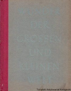 Wunder der Grossen und kleinen Welt / Hans Ludwig Deser