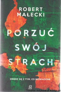 Porzuć swój strach / Robert Małecki [Cykl: Marek Bener tom 2]