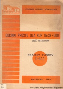 Odcinki proste dla rur Dn32/500 część instalacyjna : Projekt typowy C-3.1.1 / Praca zbiorowa 