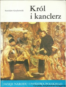 Król i kanclerz / Stanisław Grzybowski 