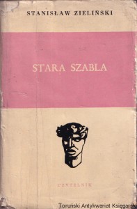 Stara szabla : opowiadania / Stanisław Zieliński (podniszczona obwoluta)