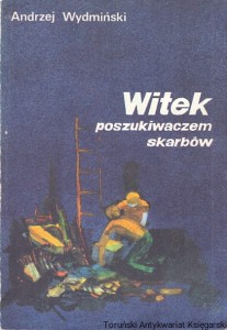 Witek poszukiwaczem skarbów / Andrzej Wydmiński 