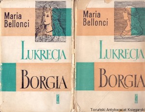 Lukrecja Borgia jej życie i czasy t.1,2 / Maria Bellonci 