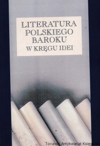 Literatura polskiego Baroku w kręgu idei / Alina Nowicka-Jeżowa, Mirosława Hanusiewicz, Adam Karpiński  (red.) (plamki)