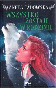 Wszystko zostaje w rodzinie : Heksalogia o Dorze Wilk IV / Aneta Jadowska