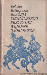 Błażeja Siennickiego przypadki wojenne osobliwsze/ Bohdan Królikowski (1984)