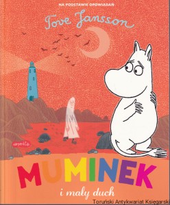 Muminek i mały duch : opowiadania z Doliny Muminków / na podstawie opowiadań Tove Jansson