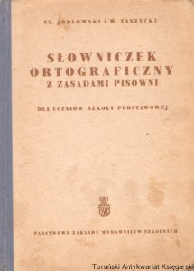 Słowniczek ortograficzny z zasadami pisowni  / St. Jodłowski., W. Taszycki 