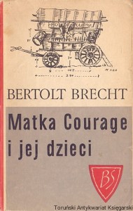 Matka Courage I jej dzieci / Bertolt Brecht 