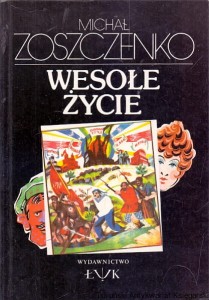 Wesołe życie / Michał Zoszczenko