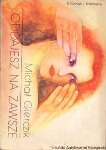 Oddajesz na zawsze / Michał Gierczik 