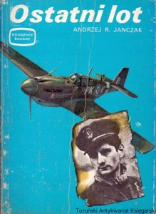 Ostatni lot / Andrzej R. Janczak