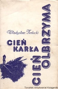 Cień karła cień olbrzyma / Władysław Terlecki 
