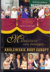 Miłościwie nam panujący : Królewskie rody Europy / Peter Conradi 