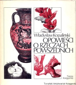 Opowieści o rzeczach powszednich / Władysław Kopaliński 