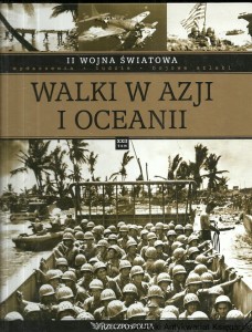 Walki w Azji i Oceanii tom XXII: II wojna światowa / Praca zbiorowa 
