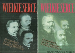 Wielkie serce t. 1,2 : Korespondencja Kornela Ujejskiego z rodziną Młodnickich / Zbigiew Sudolski (oprac.)