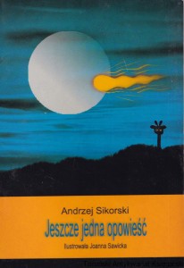 Jeszcze jedna opowieść / Andrzej Sikorski