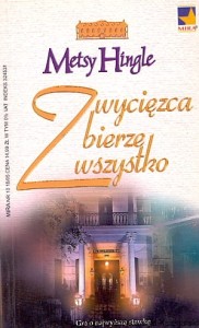 Zwycięzca bierze wszystko / Metsy Hingle
