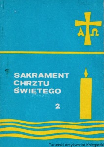 Obrzędy Sakramentu Chrztu Dzieci / Diecezjalna Komisja Liturgiczna w Opolu (opr.)