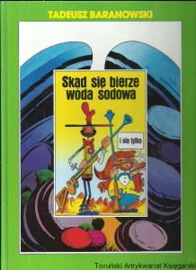 Skąd się bierze woda sodowa / Tadeusz Baranowski 