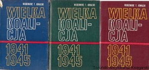 Wielka koalicja 1941-1945 Komplet Tomy 1-3 / Włodzimierz T. Kowalski (1976)