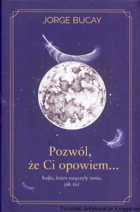 Pozwól, że Ci opowiem / Jorge Bucay 