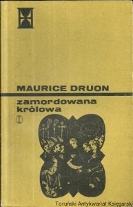 Zamordowana królowa / Maurice Druon