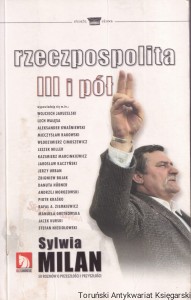 Rzeczpospolita III i pół / Sylwia Milan