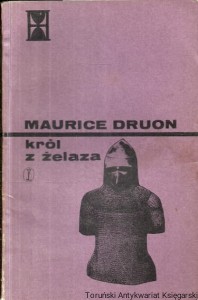 Król z żelaza / Maurice Druon