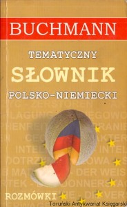 Tematyczny słownik polsko-niemiecki : Rozmówki : Buchamnn / Monika Smaza